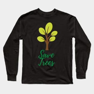 Save Trees Campaign Long Sleeve T-Shirt